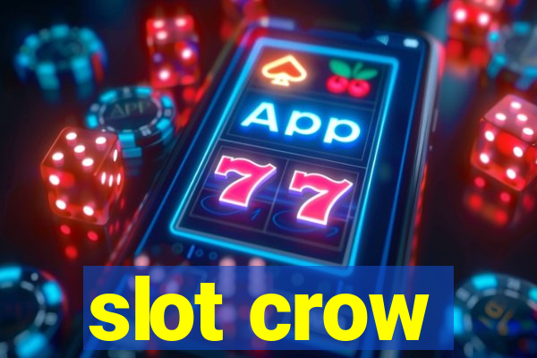 slot crow