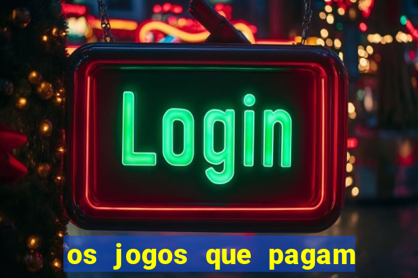 os jogos que pagam dinheiro de verdade