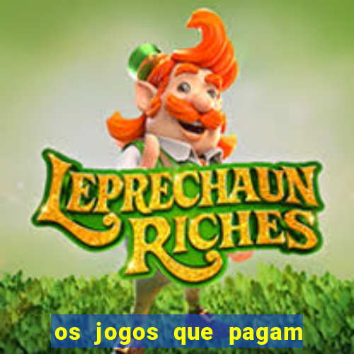 os jogos que pagam dinheiro de verdade