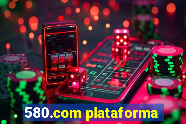 580.com plataforma