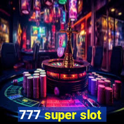 777 super slot