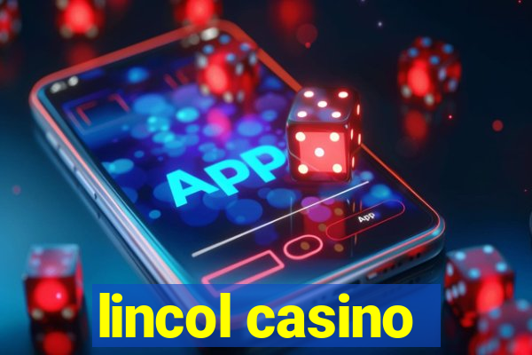 lincol casino