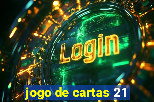 jogo de cartas 21