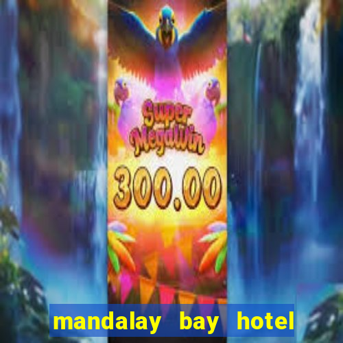 mandalay bay hotel and casino