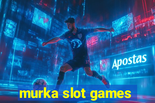 murka slot games