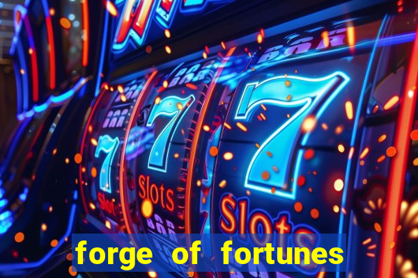 forge of fortunes slot play free