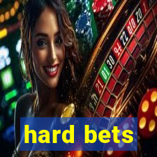 hard bets