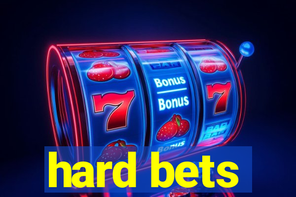 hard bets