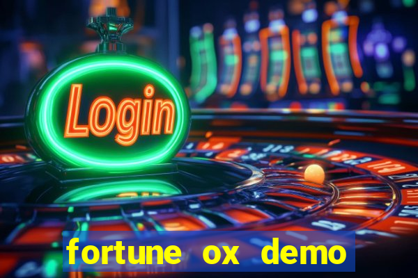 fortune ox demo dinheiro infinito