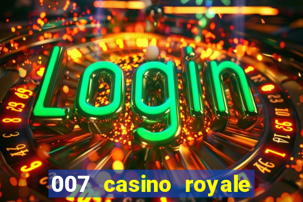 007 casino royale assitir online gdrive