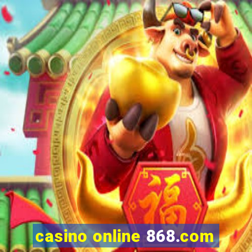 casino online 868.com