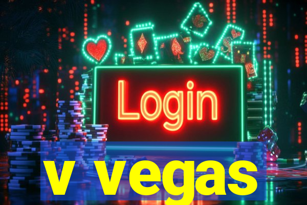 v vegas