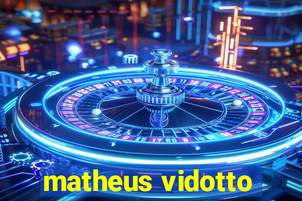 matheus vidotto