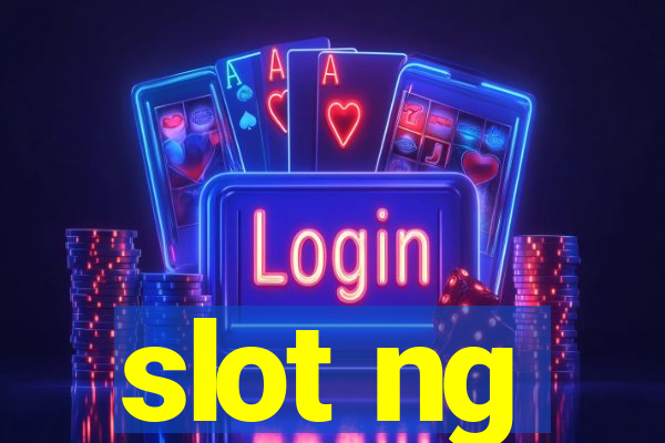 slot ng