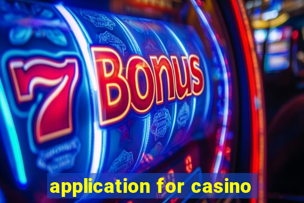 application for casino