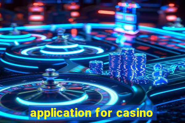 application for casino