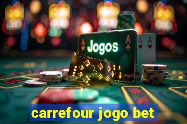 carrefour jogo bet