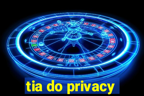 tia do privacy