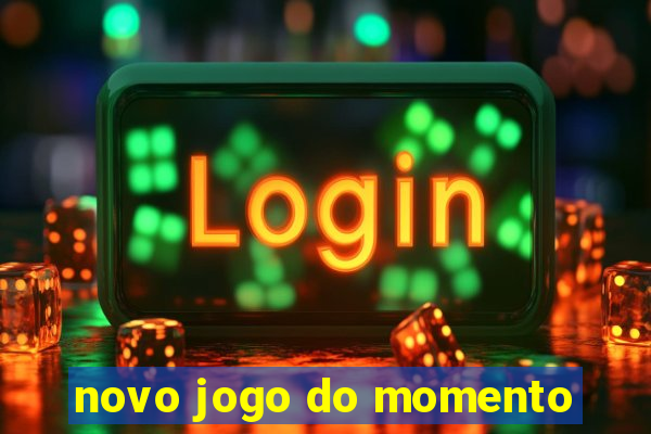 novo jogo do momento