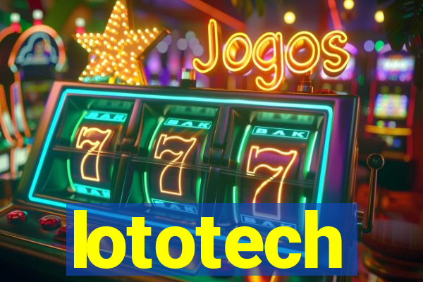 lototech