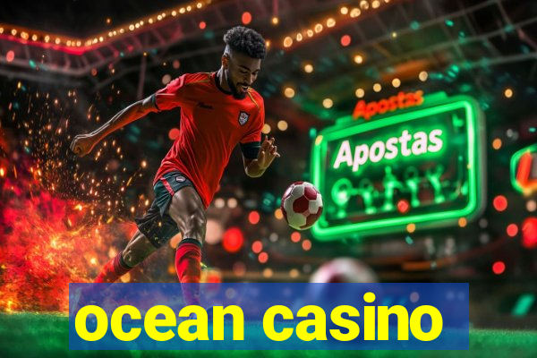 ocean casino