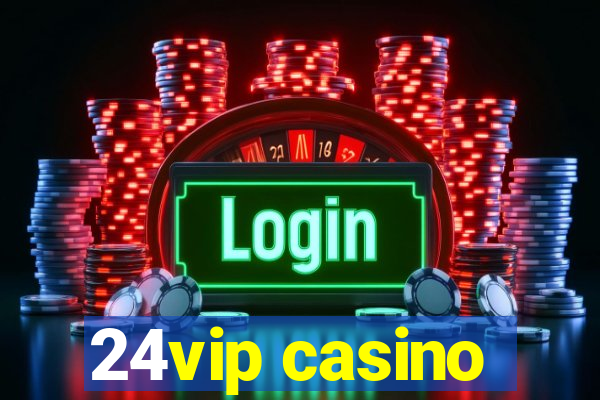 24vip casino