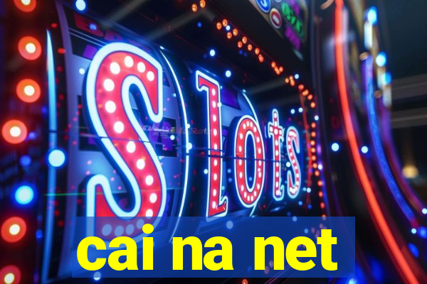 cai na net