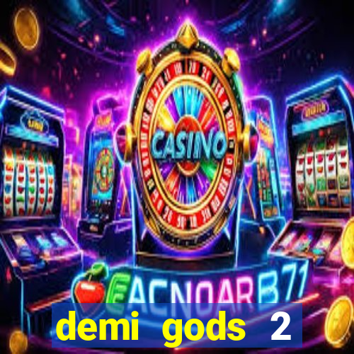 demi gods 2 expanded edition slot