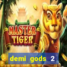 demi gods 2 expanded edition slot