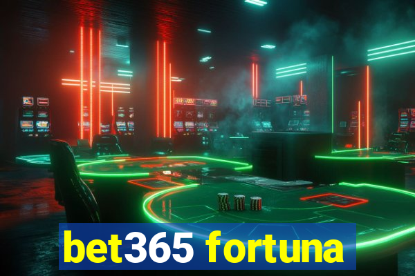 bet365 fortuna