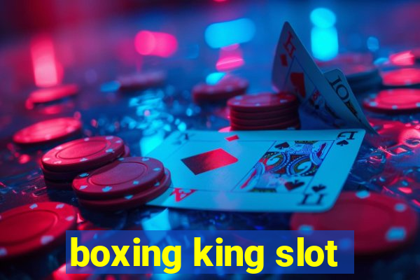 boxing king slot