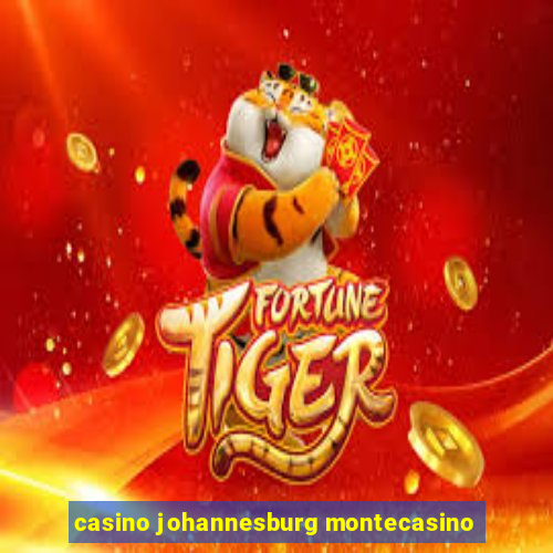 casino johannesburg montecasino