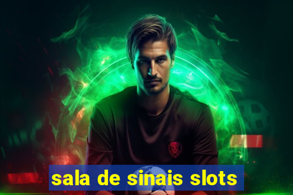 sala de sinais slots