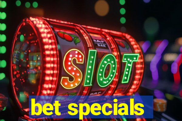 bet specials