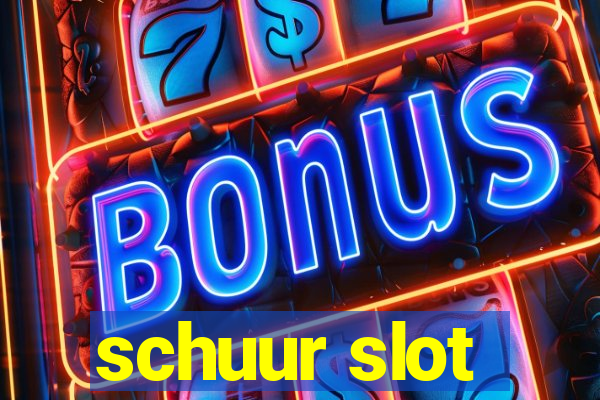 schuur slot