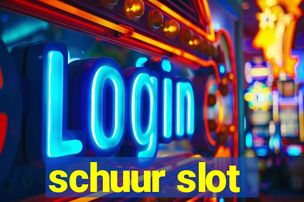 schuur slot