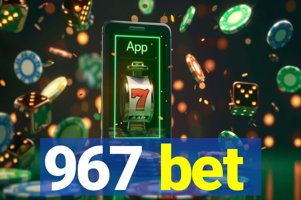 967 bet