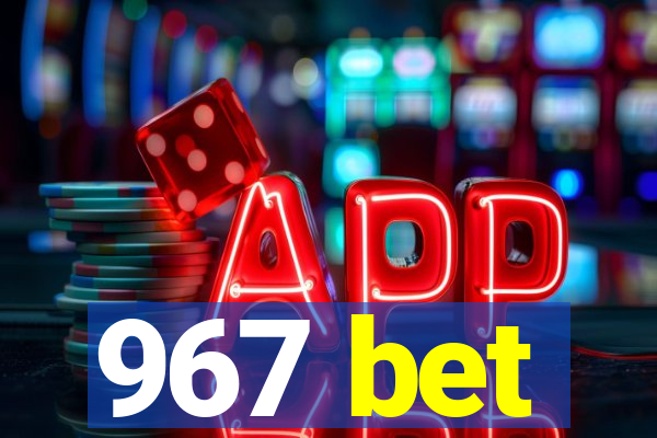 967 bet