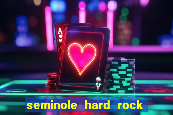 seminole hard rock hotel & casino hollywood florida