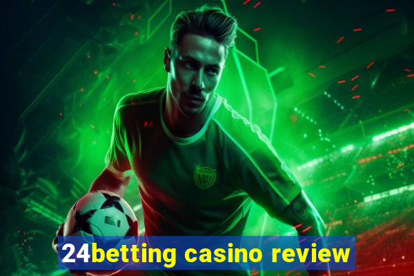 24betting casino review