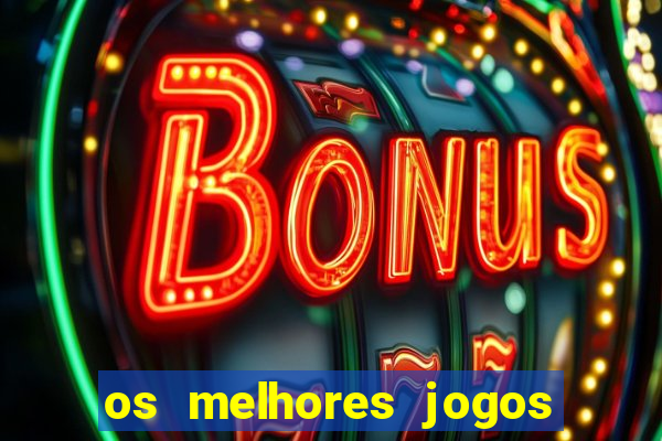 os melhores jogos de cassino