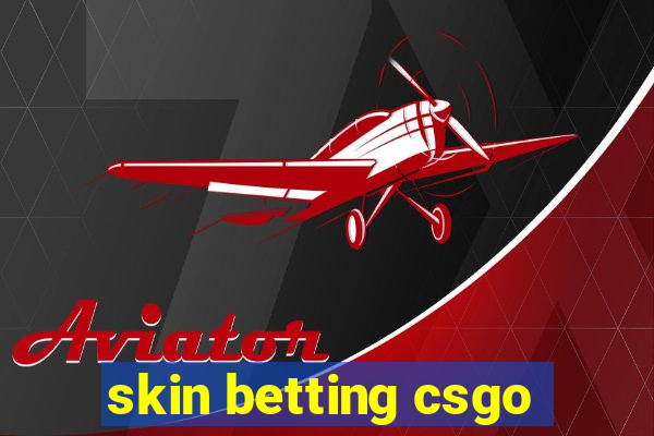 skin betting csgo