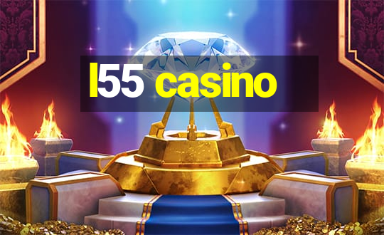 l55 casino