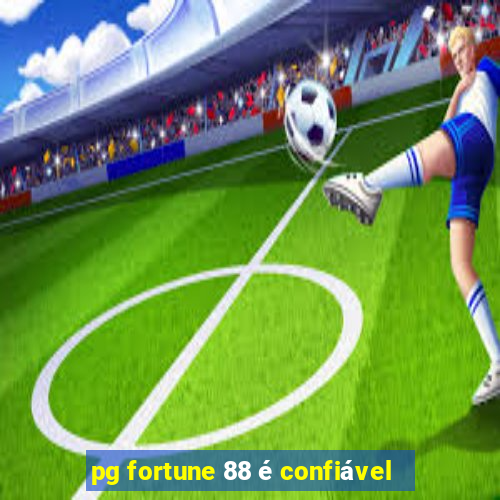 pg fortune 88 é confiável