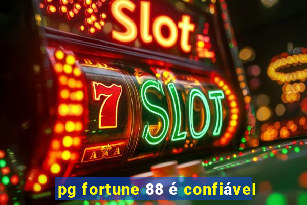 pg fortune 88 é confiável