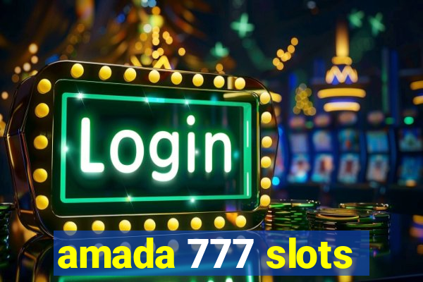 amada 777 slots