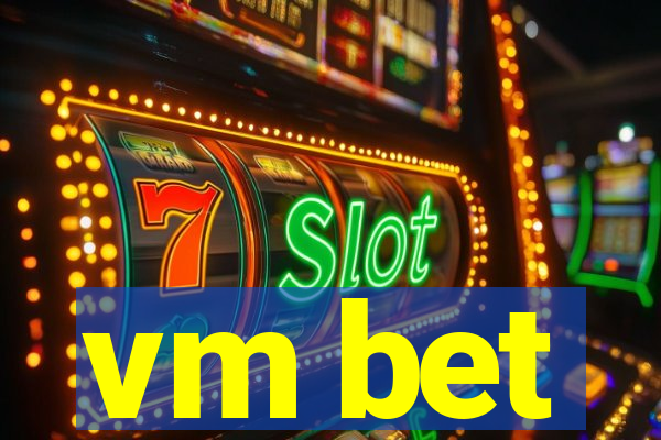 vm bet