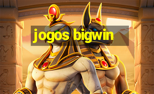 jogos bigwin