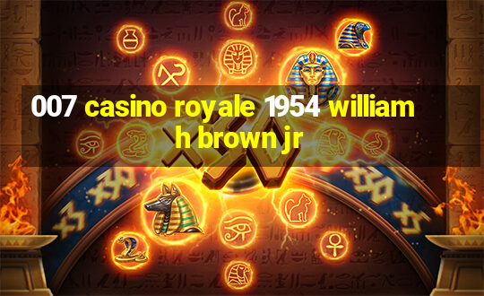 007 casino royale 1954 william h brown jr