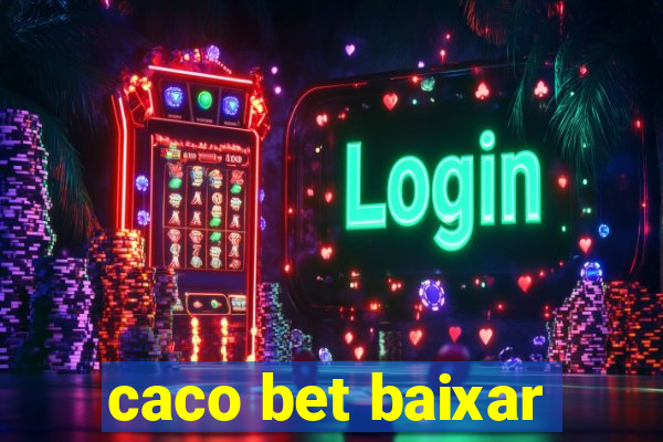 caco bet baixar